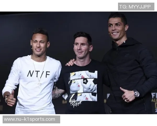 梅西C罗内马尔等足球巨星引领全球足球潮流的崛起与传奇故事